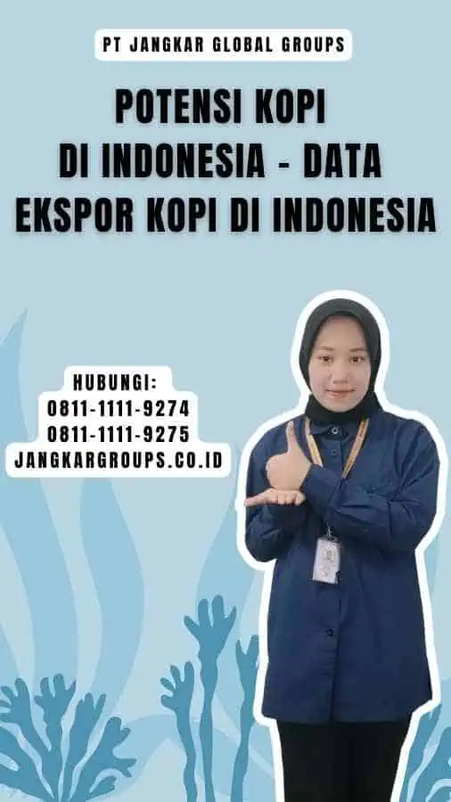 Potensi Kopi di Indonesia - Data Ekspor Kopi di Indonesia