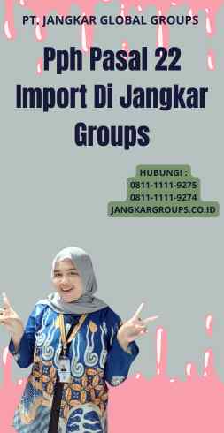 Pph Pasal 22 Import Di Jangkar Groups