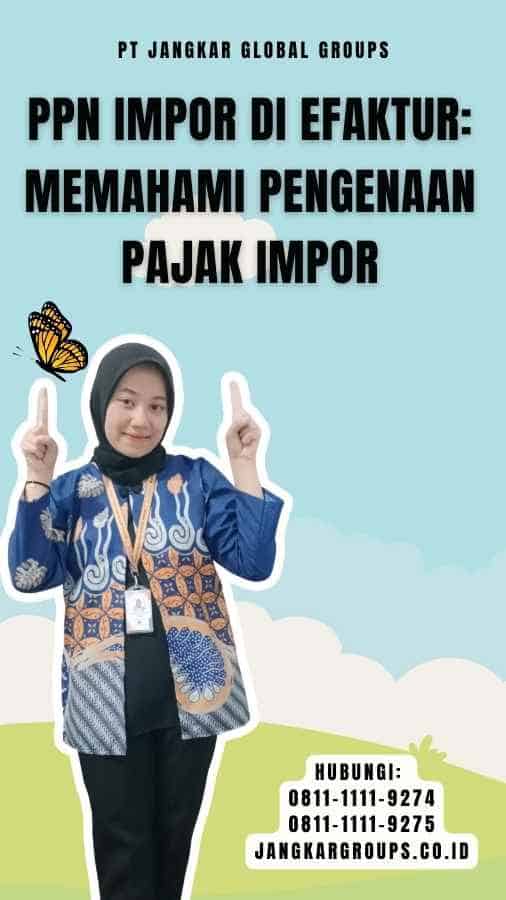 Ppn Impor Di Efaktur Memahami Pengenaan Pajak Impor