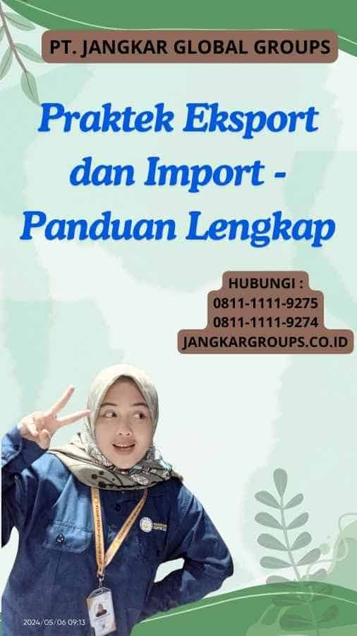 Praktek Eksport dan Import - Panduan Lengkap