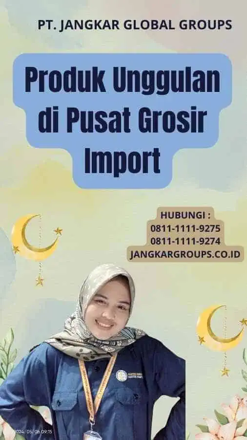 Produk Unggulan di Pusat Grosir Import