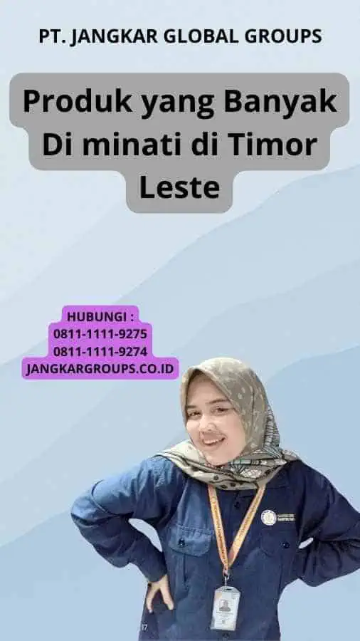 Produk yang Banyak Di minati di Timor Leste