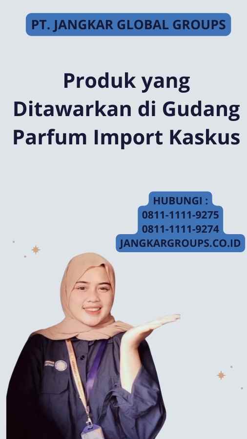 Produk yang Ditawarkan di Gudang Parfum Import Kaskus