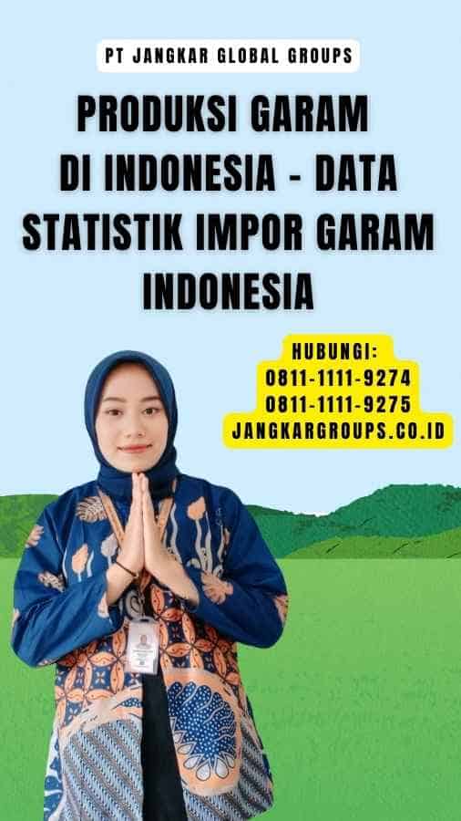 Produksi Garam di Indonesia - Data Statistik Impor Garam Indonesia