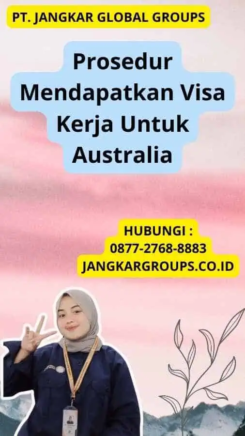 Prosedur Mendapatkan Visa Kerja Untuk Australia