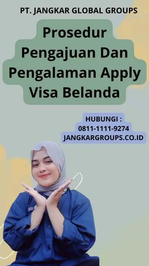 Prosedur Pengajuan Dan Pengalaman Apply Visa Belanda