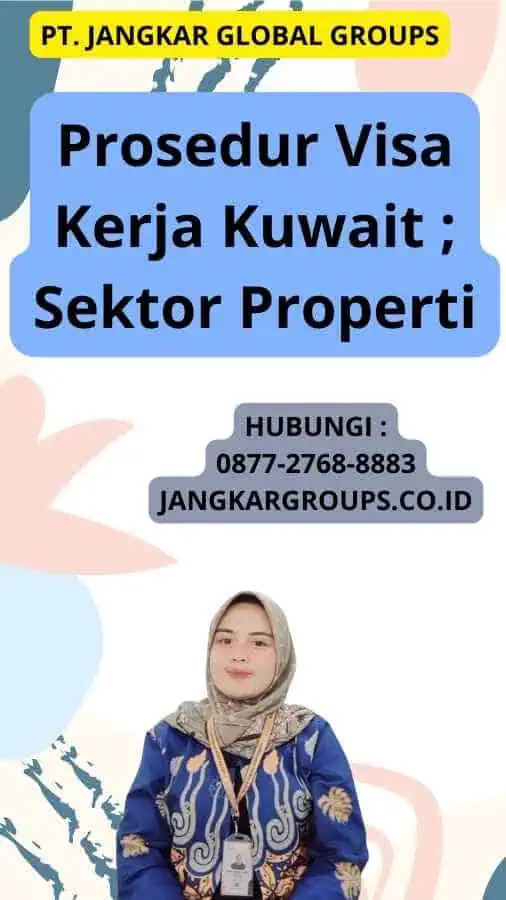 Prosedur Visa Kerja Kuwait ; Sektor Properti