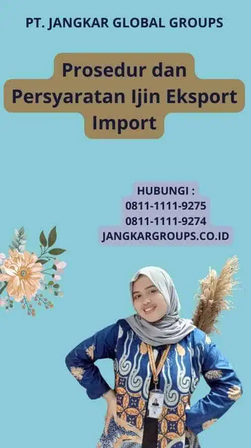 Prosedur dan Persyaratan Ijin Eksport Import