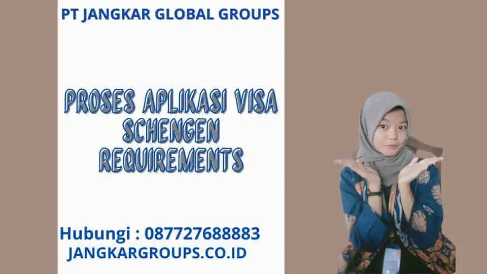 Proses Aplikasi Visa Schengen Requirements