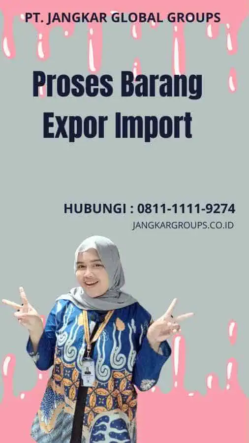 Proses Barang Expor Import