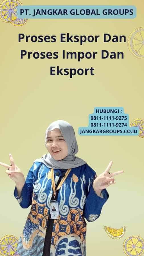 Proses Ekspor Dan Proses Impor Dan Eksport