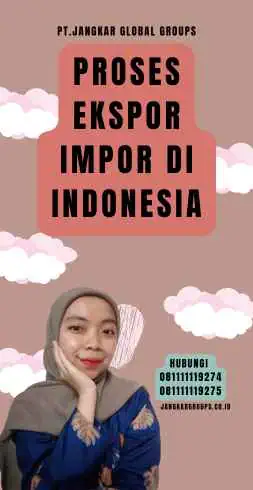 Proses Ekspor Impor di Indonesia