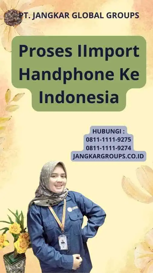 Proses IImport Handphone Ke Indonesia