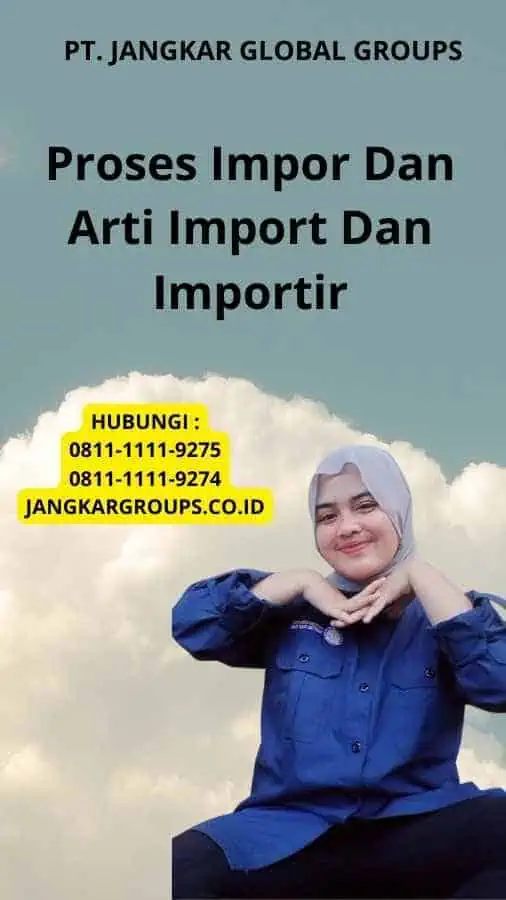 Proses Impor Dan Arti Import Dan Importir