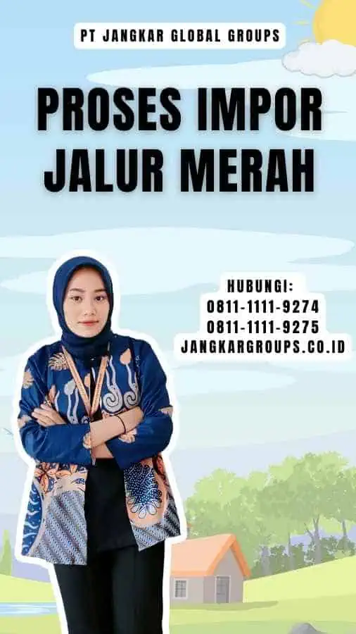 Proses Impor Jalur Merah