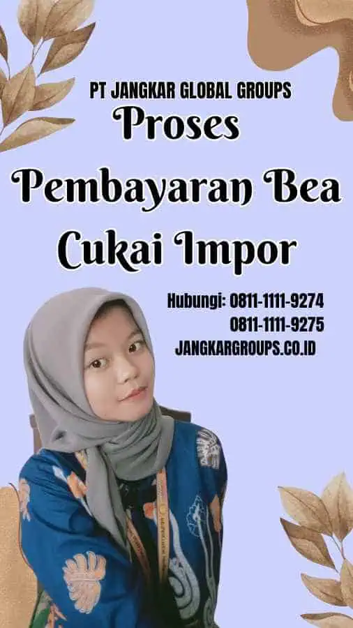 Proses Pembayaran Bea Cukai Impor