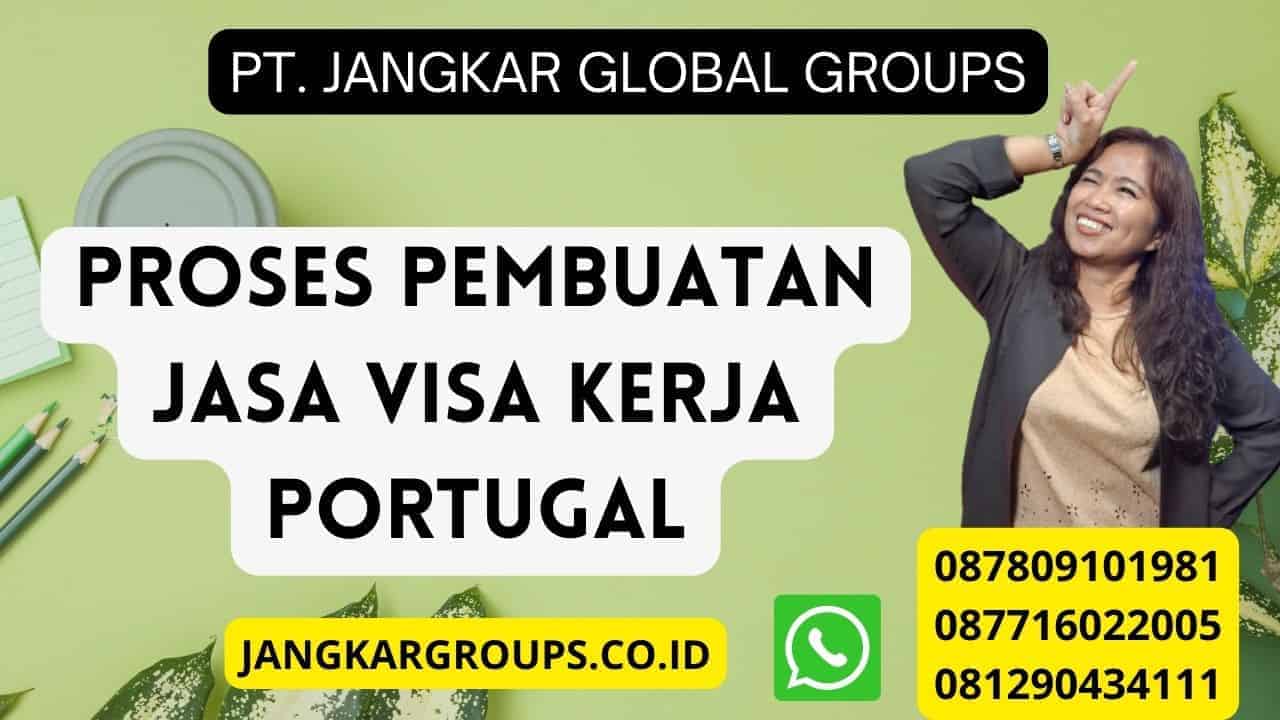 Proses Pembuatan Jasa Visa Kerja Portugal