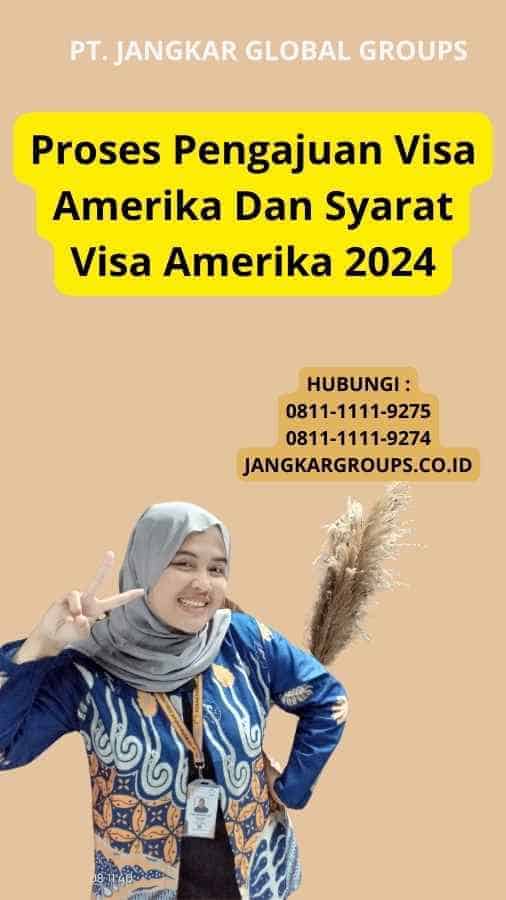 Proses Pengajuan Visa Amerika Dan Syarat Visa Amerika 2024