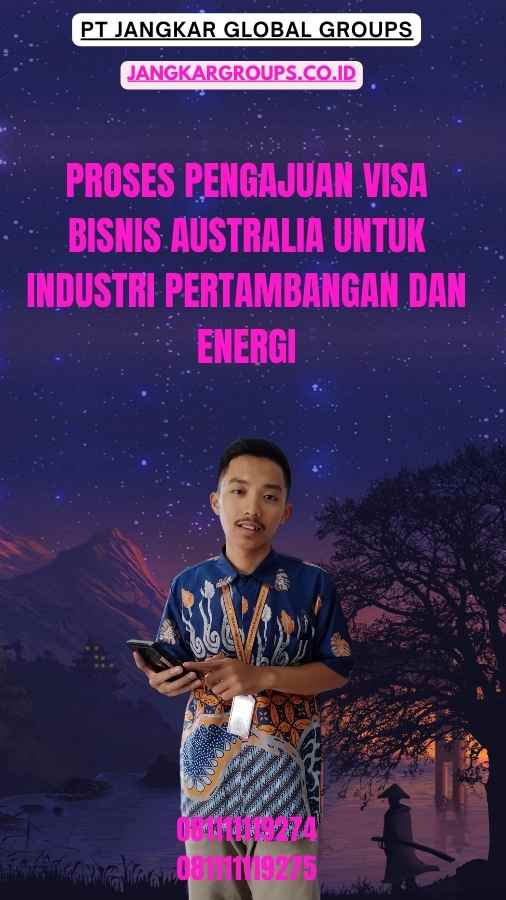 Proses Pengajuan Visa Bisnis Australia Untuk Industri Pertambangan Dan Energi