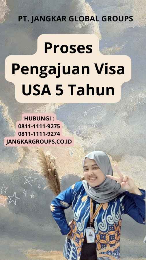 Proses Pengajuan Visa USA 5 Tahun