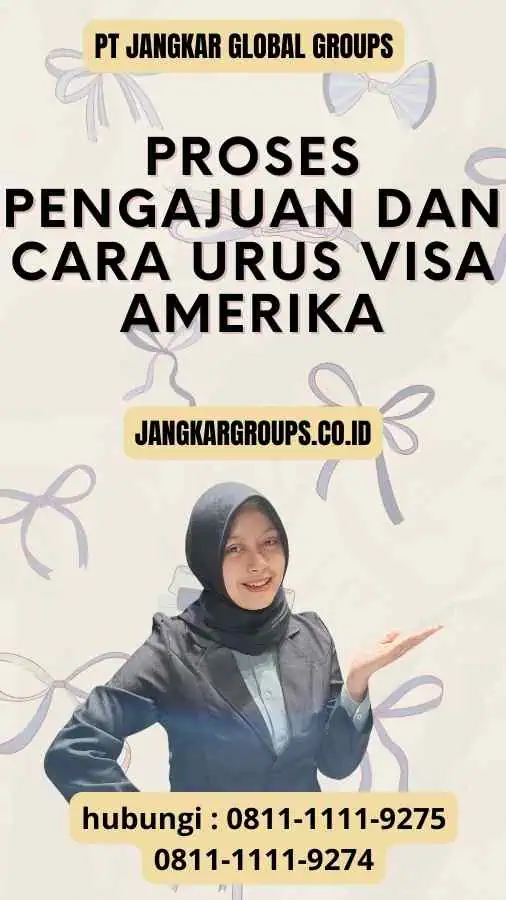 Proses Pengajuan dan Cara Urus Visa Amerika