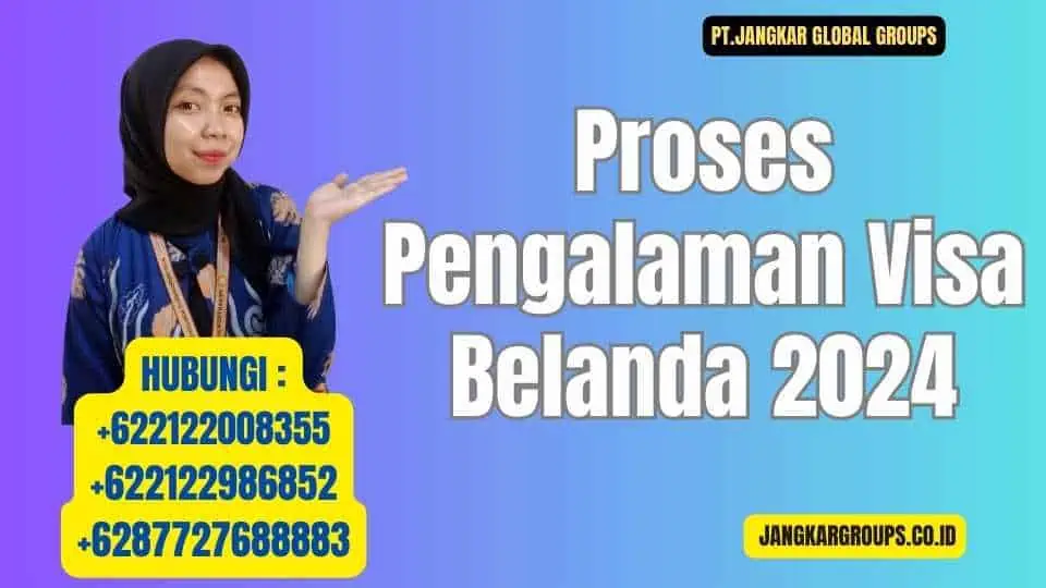 Proses Pengalaman Visa Belanda 2024