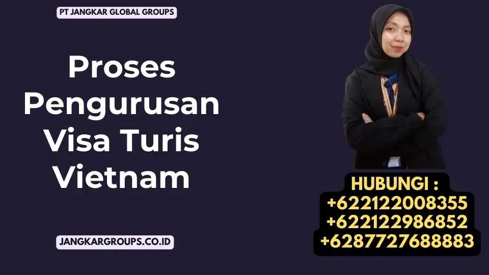 Proses Pengurusan Visa Turis Vietnam