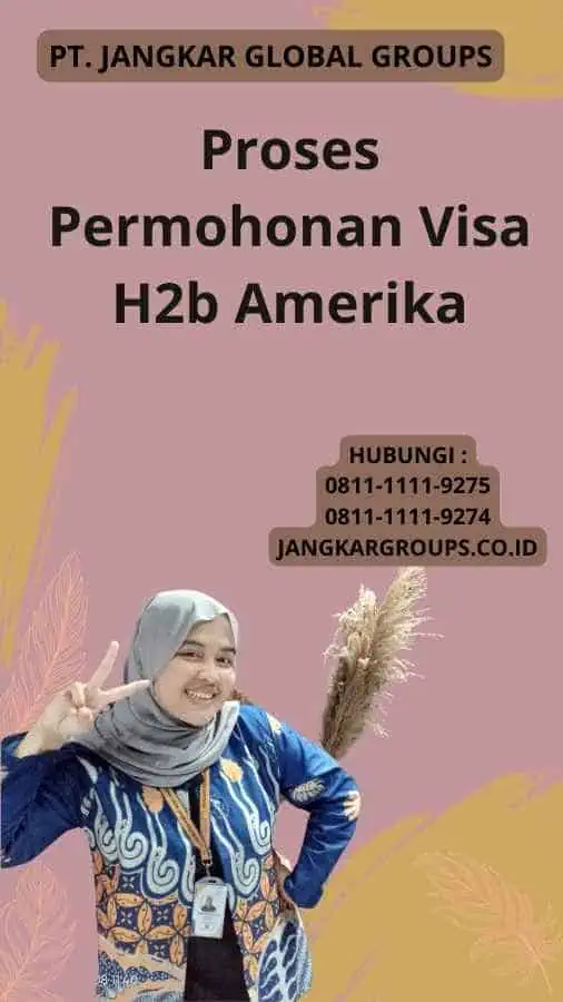 Proses Permohonan Visa H2b Amerika