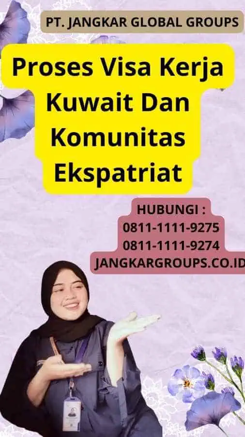 Proses Visa Kerja Kuwait Dan Komunitas Ekspatriat