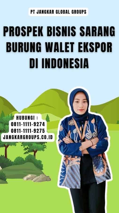 Prospek Bisnis Sarang Burung Walet Ekspor di Indonesia