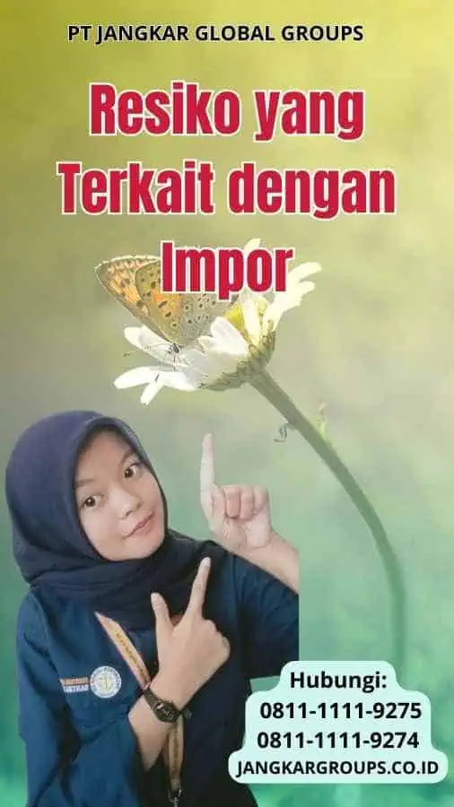 Resiko yang Terkait dengan Impor