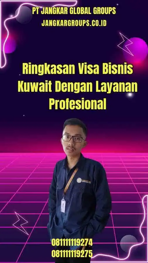 Ringkasan Visa Bisnis Kuwait Dengan Layanan Profesional