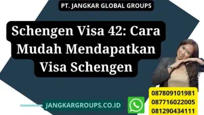 Schengen Visa 42: Cara Mudah Mendapatkan Visa Schengen