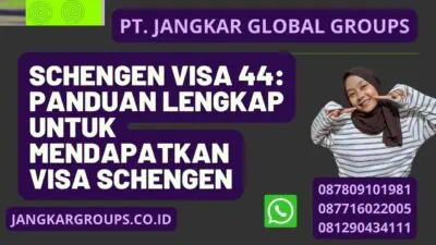 Schengen Visa 44: Panduan Lengkap untuk Mendapatkan Visa Schengen