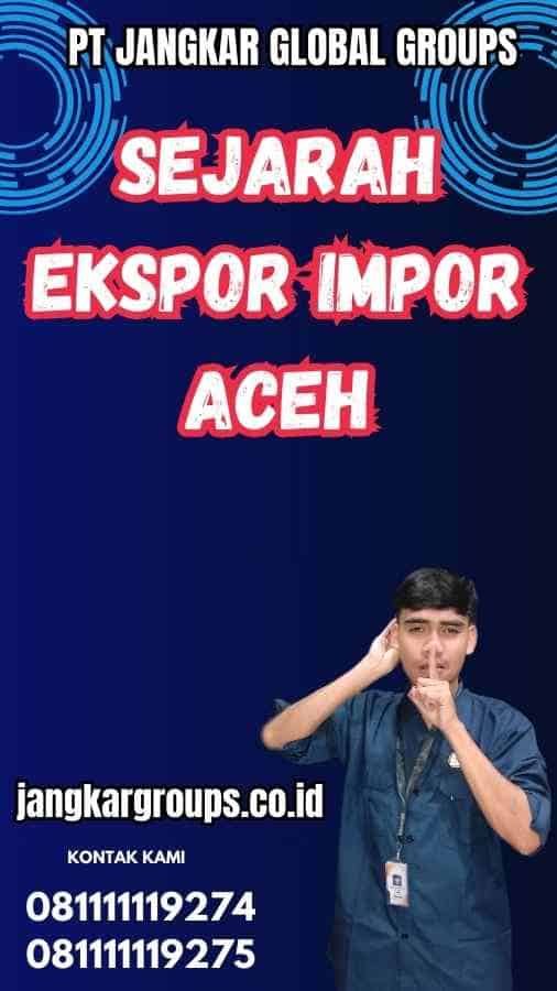 Sejarah Ekspor Impor Aceh