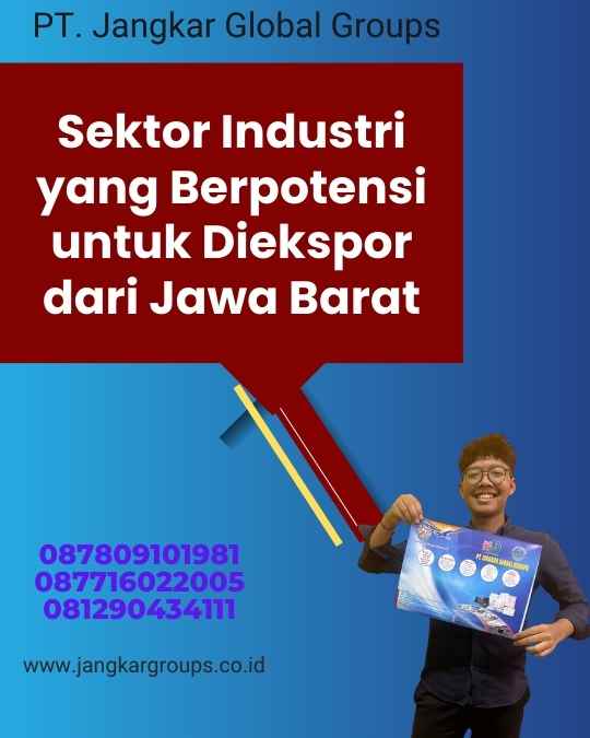 Sektor Industri yang Berpotensi untuk Diekspor dari Jawa Barat