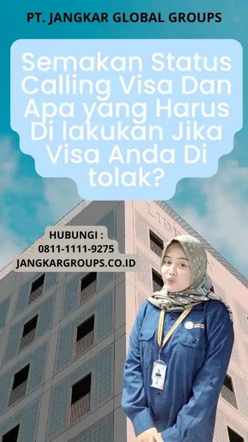 Semakan Status Calling Visa Dan Apa yang Harus Di lakukan Jika Visa Anda Di tolak?