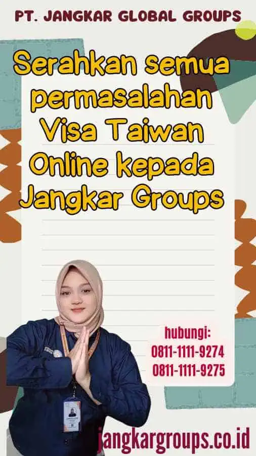 Serahkan semua permasalahan Visa Taiwan Online kepada Jangkar Groups