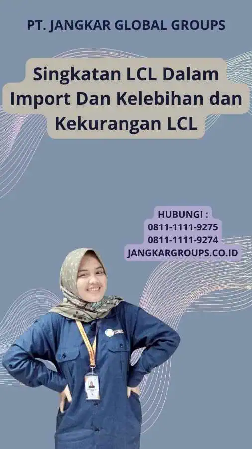 Singkatan LCL Dalam Import Dan Kelebihan dan Kekurangan LCL