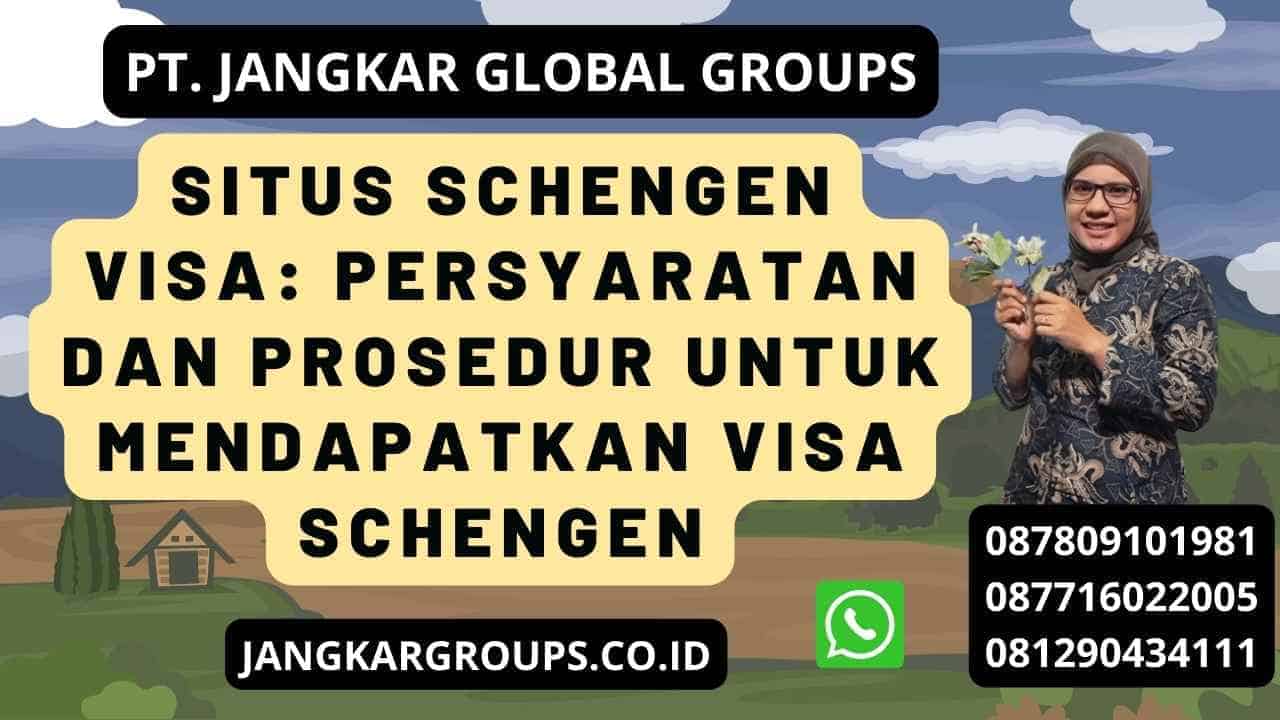 Situs Schengen Visa: Persyaratan dan Prosedur untuk Mendapatkan Visa Schengen