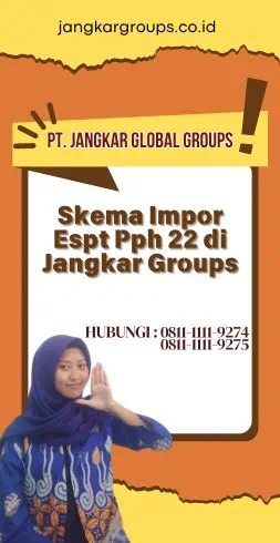 Skema Impor Espt Pph 22 di Jangkar Groups