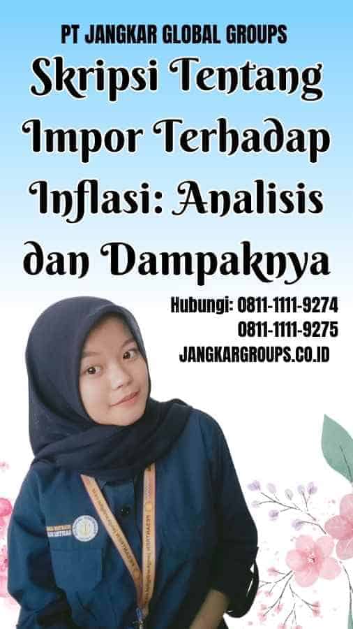 Skripsi Tentang Impor Terhadap Inflasi Analisis dan Dampaknya