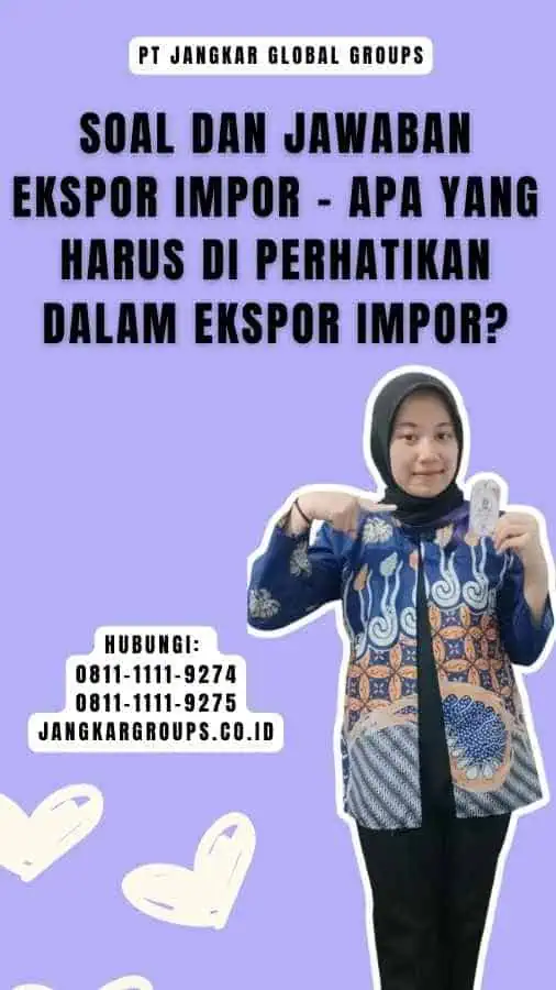 Soal Dan Jawaban Ekspor Impor - Apa yang harus di perhatikan dalam ekspor impor