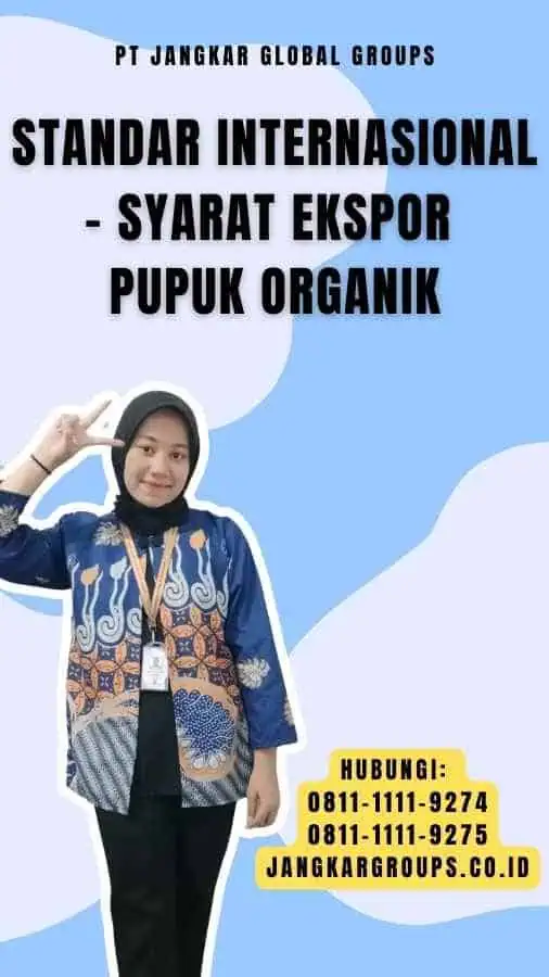 Standar Internasional - Syarat Ekspor Pupuk Organik