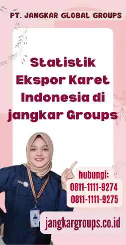 Statistik Ekspor Karet Indonesia di jangkar Groups