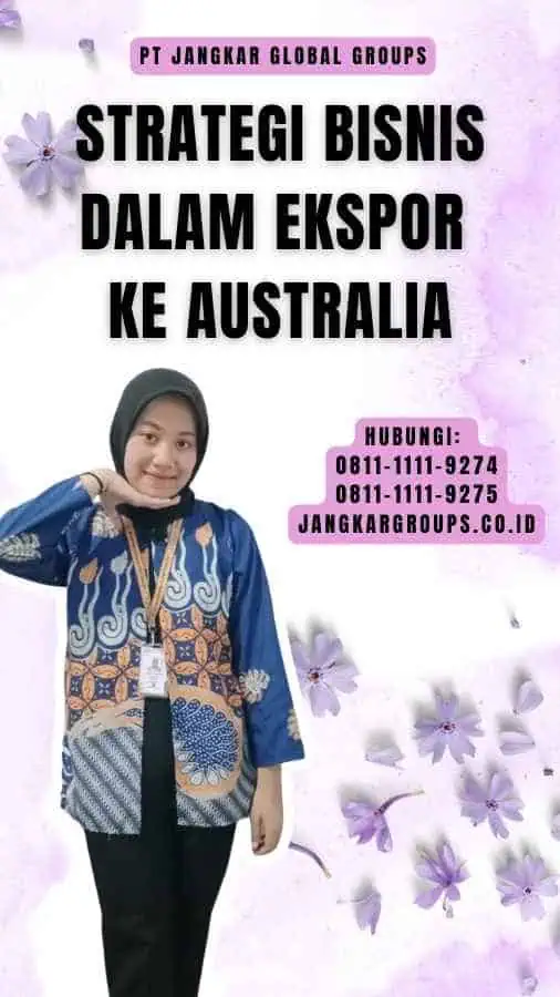 Strategi Bisnis Dalam Ekspor Ke Australia