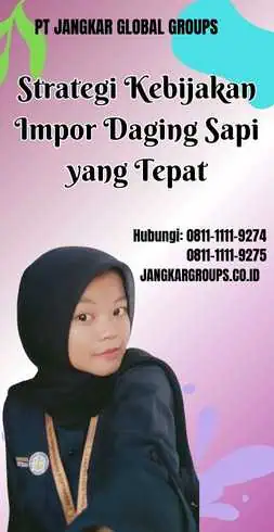 Strategi Kebijakan Impor Daging Sapi yang Tepat