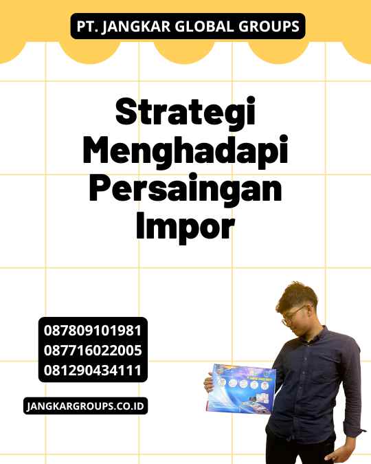 Strategi Menghadapi Persaingan Impor