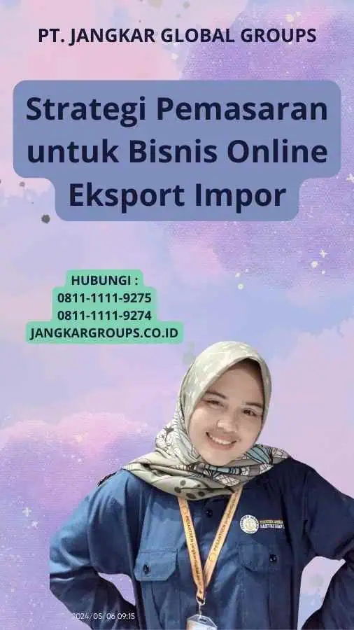 Strategi Pemasaran untuk Bisnis Online Eksport Impor