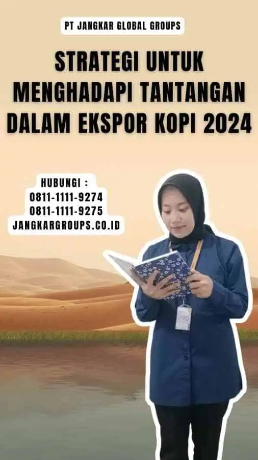 Strategi untuk Menghadapi Tantangan dalam Ekspor Kopi 2024